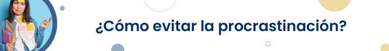 Banner - P2023017 ¿Cómo evitar la procrastinación?